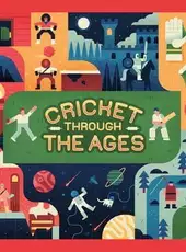 Cricket Through the Ages