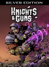 Knights & Guns: Silver Edition