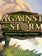 Against the Storm: Keepers of the Stone