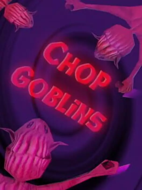 Chop Goblins