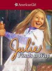 American Girl: Julie Finds a Way