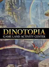 Dinotopia: Game Land Activity Center