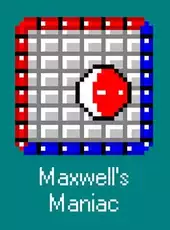 Maxwell's Maniac