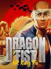 Dragon Fist: VR Kung Fu