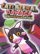 Catlateral Damage: Remeowstered