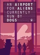 An Airport for Aliens Currently Run by Dogs