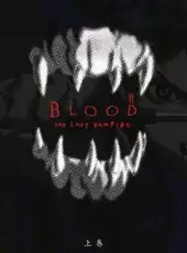 Blood: The Last Vampire - First Volume