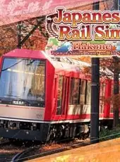 Japanese Rail Sim: Hakone Town of Natural Beauty and Hot Springs