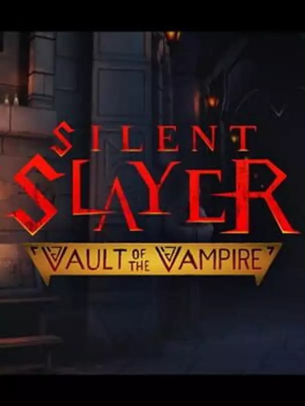 Silent Slayer: Vault of the Vampire