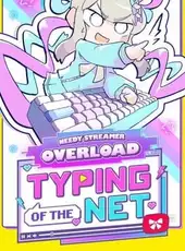 Needy Streamer Overload: Typing of The Net