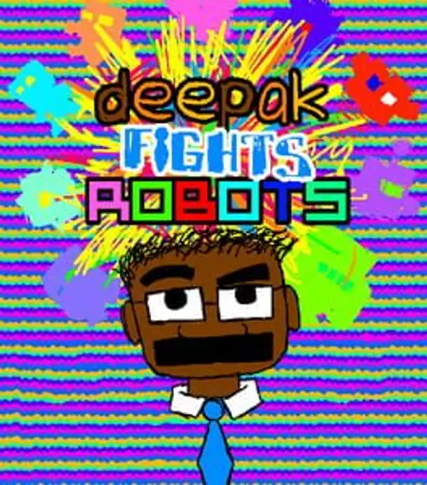 Deepak Fights Robots