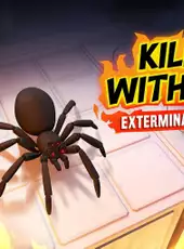 Kill It With Fire: Exterminator Edition