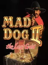 Mad Dog II: The Lost Gold