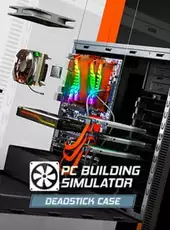 PC Building Simulator: Deadstick Case