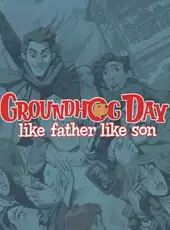 Groundhog Day: Like Father Like Son