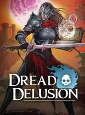 Dread Delusion