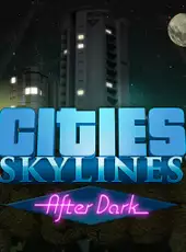 Cities: Skylines - After Dark