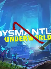 Dysmantle: Underworld