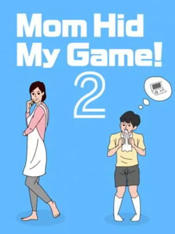 Mom Hid My Game! 2