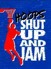 Hoops: Shut Up and Jam