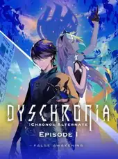 Dyschronia: Chronos Alternate - Episode I: False Awakening