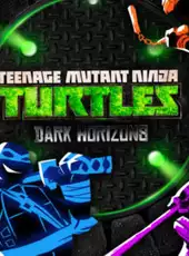 Teenage Mutant Ninja Turtles: Dark Horizons