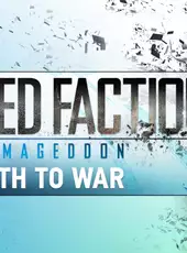 Red Faction: Armageddon - Path to War