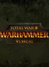 Total War: Warhammer - Wurrzag