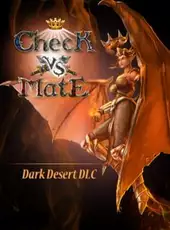 Check vs. Mate: Dark Desert DLC