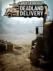 Dust & Diesel: Deadland Delivery