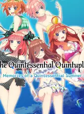 The Quintessential Quintuplets: Memories of a Quintessential Summer