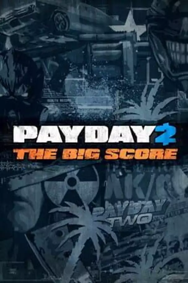 Payday 2: The Big Score Edition