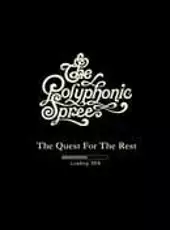 The Polyphonic Spree: The Quest for the Rest