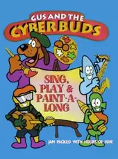 Gus and the Cyberbuds: Sing, Play & Paint-A-Long