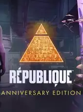 Republique: Anniversary Edition