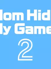 Mom Hid My Game! 2