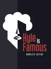 Kyle is Famous: Complete Edition