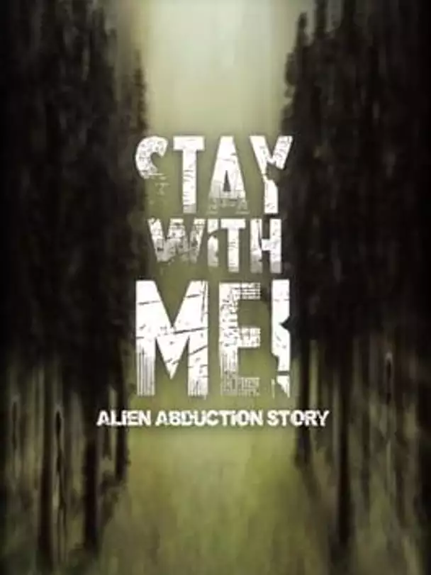 Stay with Me!: An Alien Abduction Story