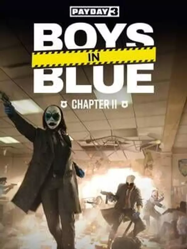 Payday 3: Chapter 2 - Boys in Blue