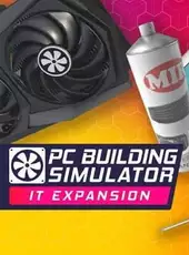 PC Building Simulator: IT Expansion