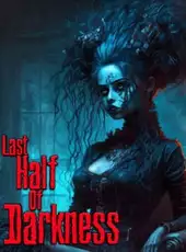 Last Half of Darkness