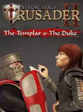 Stronghold Crusader II: The Templar &The Duke