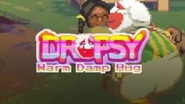 Dropsy: Warm Damp Hug