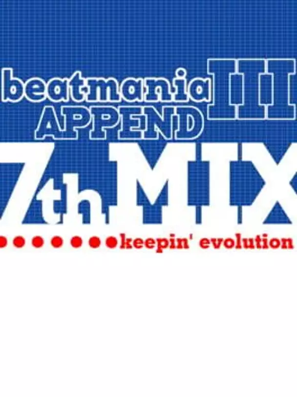 Beatmania III: Append 7thMix - keepin' Evolution