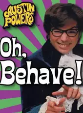 Austin Powers: Oh, Behave!