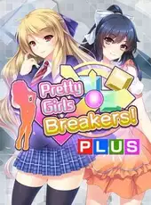 Pretty Girls Breakers! Plus