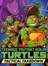 Teenage Mutant Ninja Turtles: Tactical Takedown