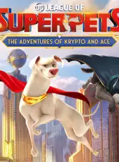 DC League of Super-Pets: The Adventures of Krypto and Ace