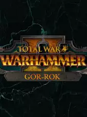 Total War: Warhammer II - Gor-Rok