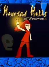 Haunted Halls of Wentworth